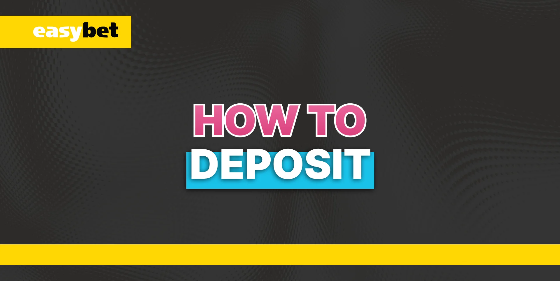 Instruction about payment methods to deposit.