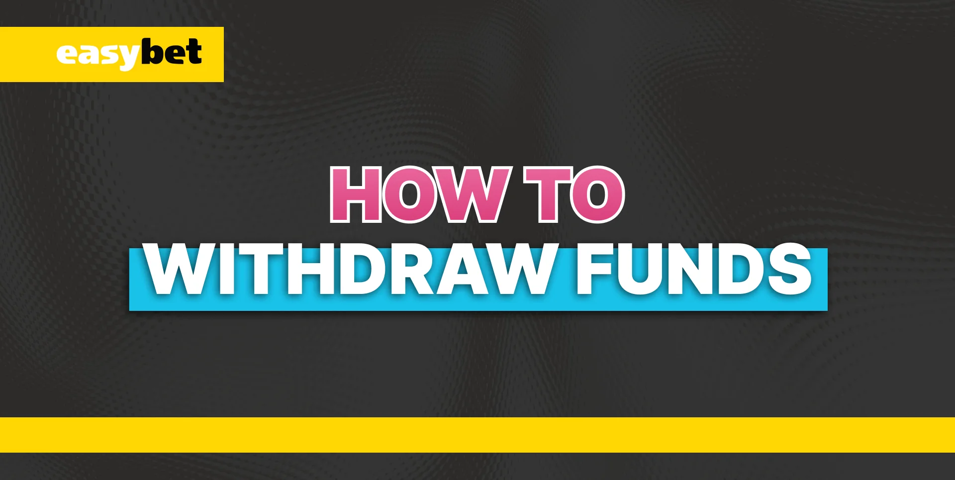 Instruction to withdraw money with convinient methods.