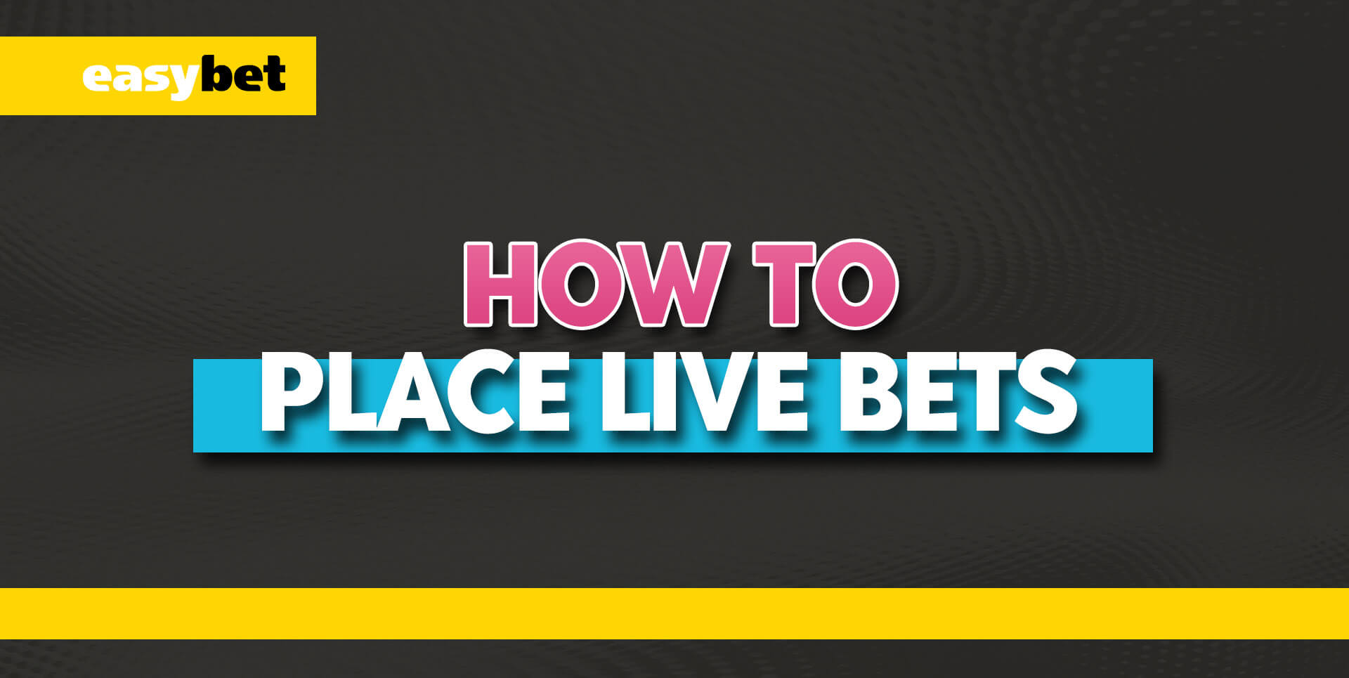 Step-by-step live betting guide on Easybet