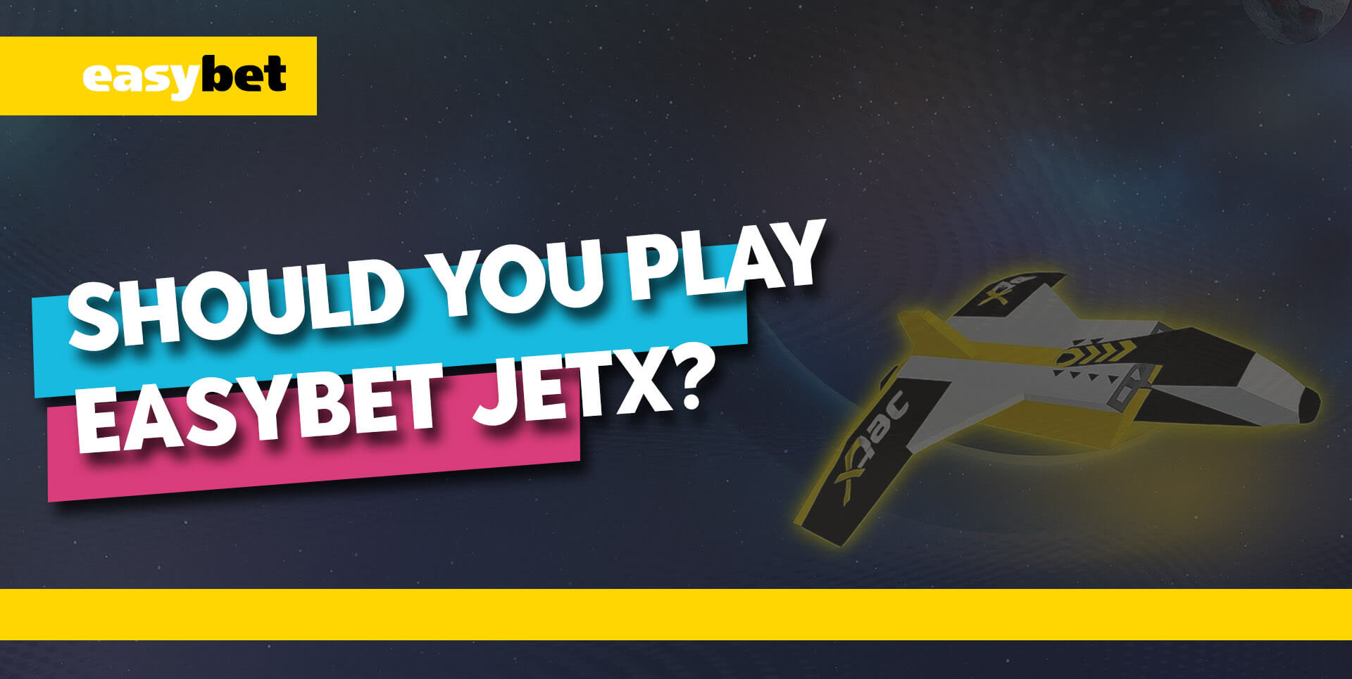 Why you should play the Easybet JetX game?