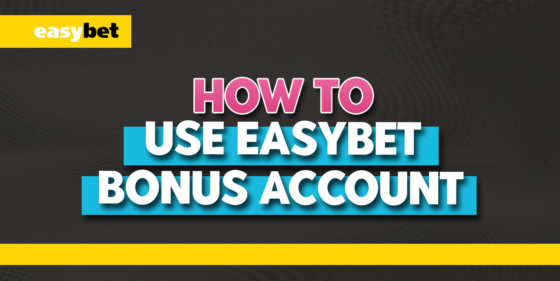 How to use Easybet bonus account